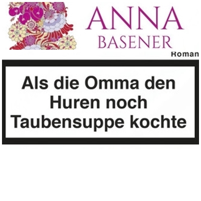 Anna Basener, Als die Omma...